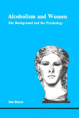 Alcoholism and Women (Studies in Jungian Psychology by Jungian Analysts, 11)