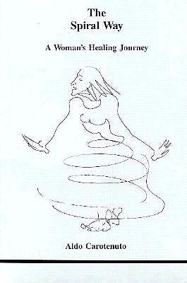 The Spiral Way : A Woman's Healing Journey