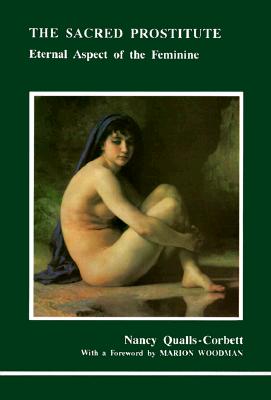Image for Sacred Prostitute, The (Studies in Jungian Psychology by Jungian Analysts)