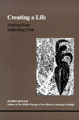 CREATING A LIFE : FINDING YOUR INDIVIDUAL PATH