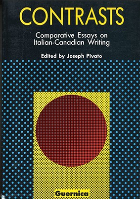 Contrasts: Comparative Essays on Italian-Canadian Writing (Picas series)