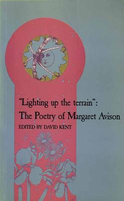 Image for Lighting Up the Terrain: The Poetry of Margaret Avison Lighting Up the Terrain: The Poetry of Margaret Avison