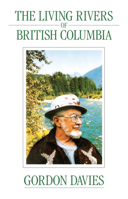 Living Rivers of British Columbia, the