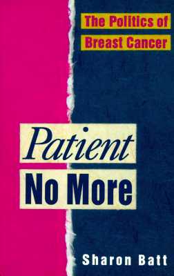 Patient No More: The Politics of Breast Cancer