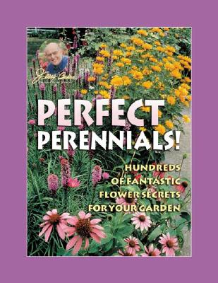 Image for Jerry Baker's Perfect Perennials!: Hundreds of Fantastic Flower Secrets for Your Garden (Jerry Baker's Home, Health, and Garden S)