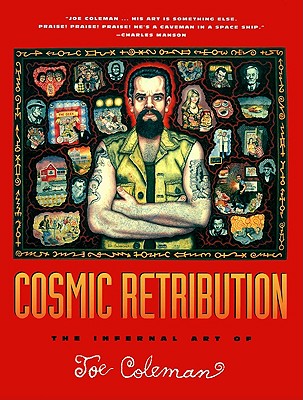Cosmic Retribution: The Infernal Art of Joe Coleman