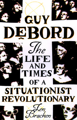 Image for Guy Debord: Revolutionary Guy Debord: Revolutionary