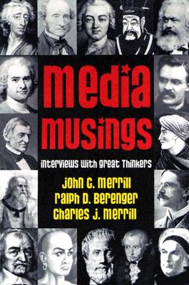 Media Musings: Interviews with Great Thinkers