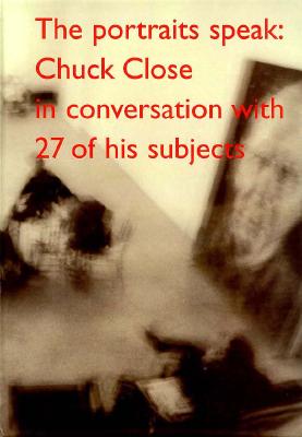 The Portraits Speak: Chuck Close in Conversation With 27 of His Subjects