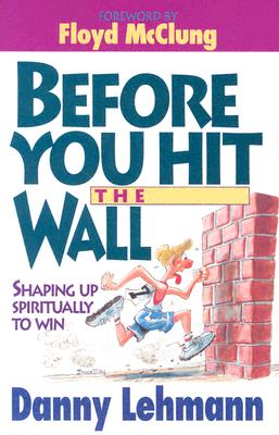 Image for Before You Hit the Wall Before You Hit the Wall