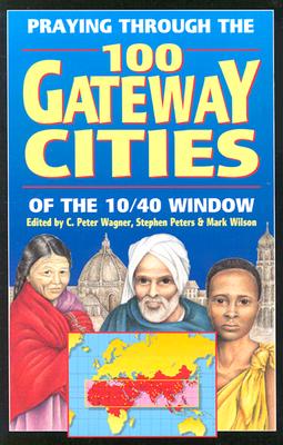 Praying Through the 100 Gateway Cities of the 10/40 Window (out of print edition)