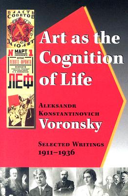 Art as the Cognition of Life: Selected Writings 1911-1936