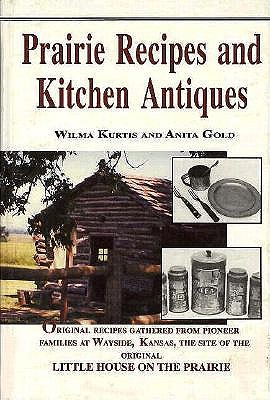 Prairie Recipes and Kitchen Antiques