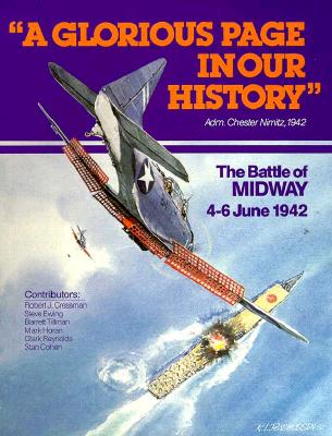 A Glorious Page in Our History: The Battle of Midway, 4-6 June 1942.