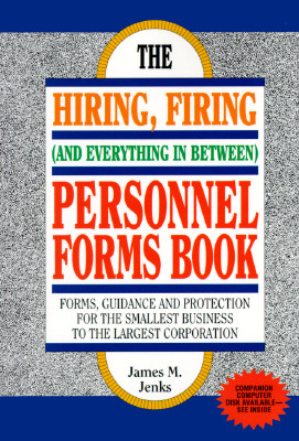 The Hiring, Firing (And Everything in Between Personnel Forms Book)