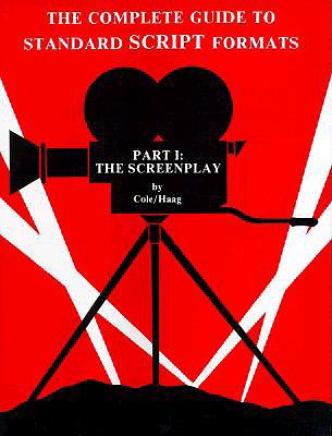 The Complete Guide to Standard Script Formats: The Screenplay (Pt.1)