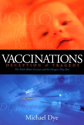Vaccinations: Deception & Tragedy