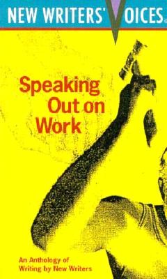 Speaking Out on Work (New Writers' Voices)
