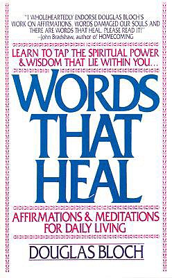Words That Heal: Affirmations and Meditations for Daily Living
