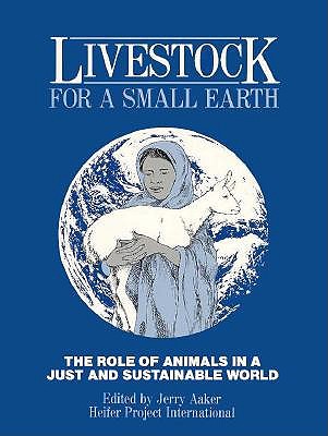Livestock for a Small Earth: The Role of Animals in a Just and Sustainable World