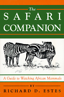 The Safari Companion: A Guide to Watching African Mammals