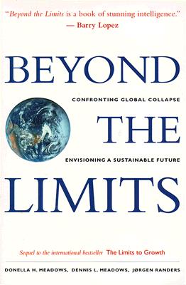 Image for Beyond the Limits: Confronting Global Collapse, Envisioning a Sustainable Future