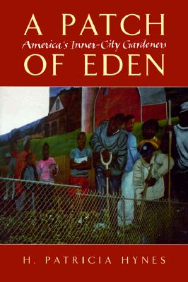 A Patch Of Eden America s Inner City Gardeners