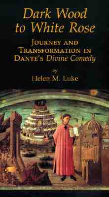 Image for Dark Wood to White Rose: Journey and Transformation in Dante's Divine Comedy