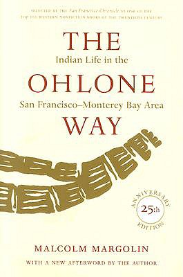 The Ohlone Way: Indian Life in the San Francisco-Monterey Bay Area