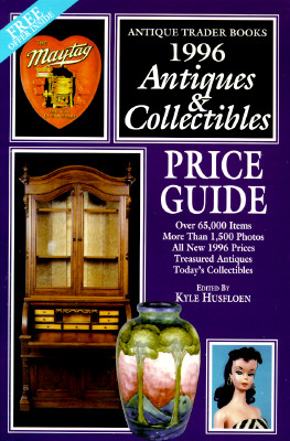 Image for Antiques & Collectibles Price Guide 1996: An Illustrated Comprehensive Price Guide to the Entire Field of Antiques and Collectibles for the 1996 ... Antiques and Collectibles Price Guide, 1996)