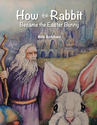 How the Rabbit Became the Easter Bunny