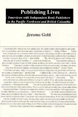 Publishing Lives: Interviews with Independent Book Publishers in the Pacific Northwest and British Columbia