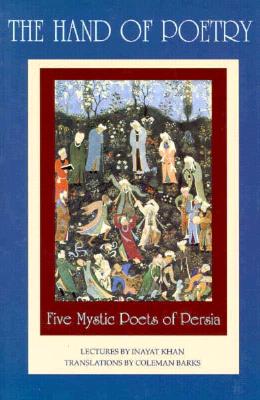 The Hand of Poetry (Lectures on Persian Poetry)