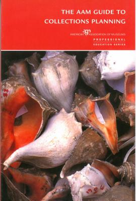 The AAM Guide to Collections Planning