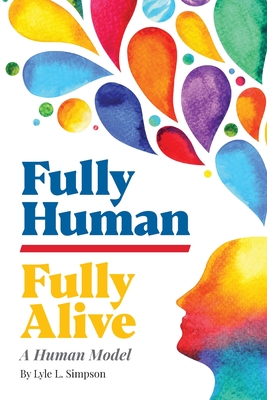 Image for Fully Human/Fully Alive: A Human Model Fully Human/Fully Alive: A Human Model
