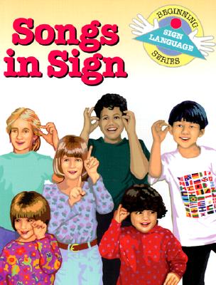 Songs in Sign (Beginning Sign Language Series) (Signed English)