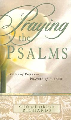 Praying the Psalms: Psalms of Power--Prayers of Purpose