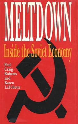Meltdown: Inside the Soviet Economy Roberts, Paul Craig