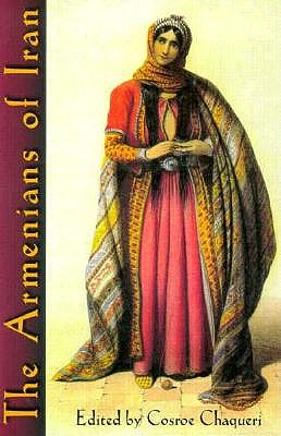The Armenians of Iran: The Paradoxical Role of a Minority in a Dominant Culture, Articles and Documents (HARVARD MIDDLE EASTERN MONOGRAPHS)