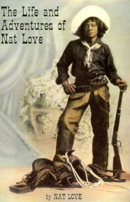 The Life and Adventures of Nat Love
