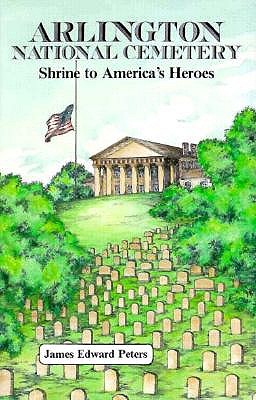 Arlington National Cemetery: Shrine to America's Heroes