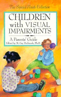Image for Children with Visual Impairments: A Parents' Guide (Special Needs Collection)