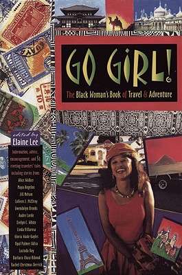 Image for Go Girl!: The Black Woman's Book of Travel and Adventure Go Girl!: The Black Woman's Book of Travel and Adventure