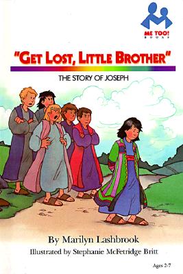 Get Lost Little Brother: The Story of Joseph (Me Too!)