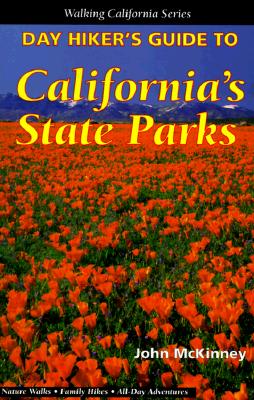 Day Hiker's Guide to California's State Parks (Walking California Series)
