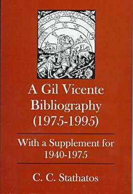 A Gil Vicente Bibliography (1975-1995): With a Supplement for 1940-1975