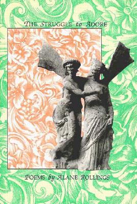 Image for The Struggle to Adore. The Struggle to Adore.