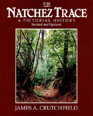 Image for The Natchez Trace: A Pictorial History