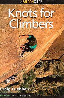 Knots for Climbers (How To Rock Climb Series)