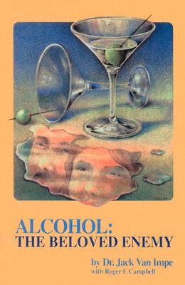 Alcohol: The Beloved Enemy